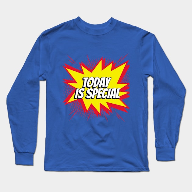 Today is Special! Long Sleeve T-Shirt by Zodiac Mania